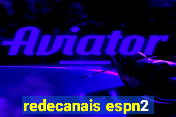 redecanais espn2